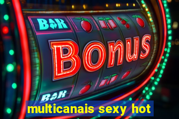 multicanais sexy hot